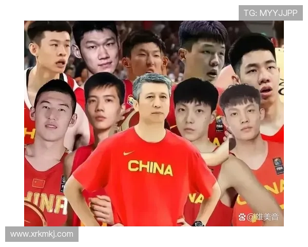 中国男篮新帅上任备战亚洲杯年轻阵容改革引发球迷高度期待全面升级