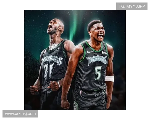 森林狼俱乐部重塑核心阵容迈向西部强队新阶段战术升级与未来蓝图